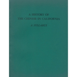 AAS-Faculty-Publications-A History of the Chinese in California- A Syllabus