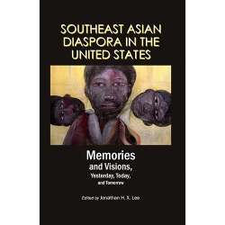 AAS-Faculty-Publications-Southeast Asian Diaspora in the United States- Memories and Visions- Yesterday-Today- and Tomorrow